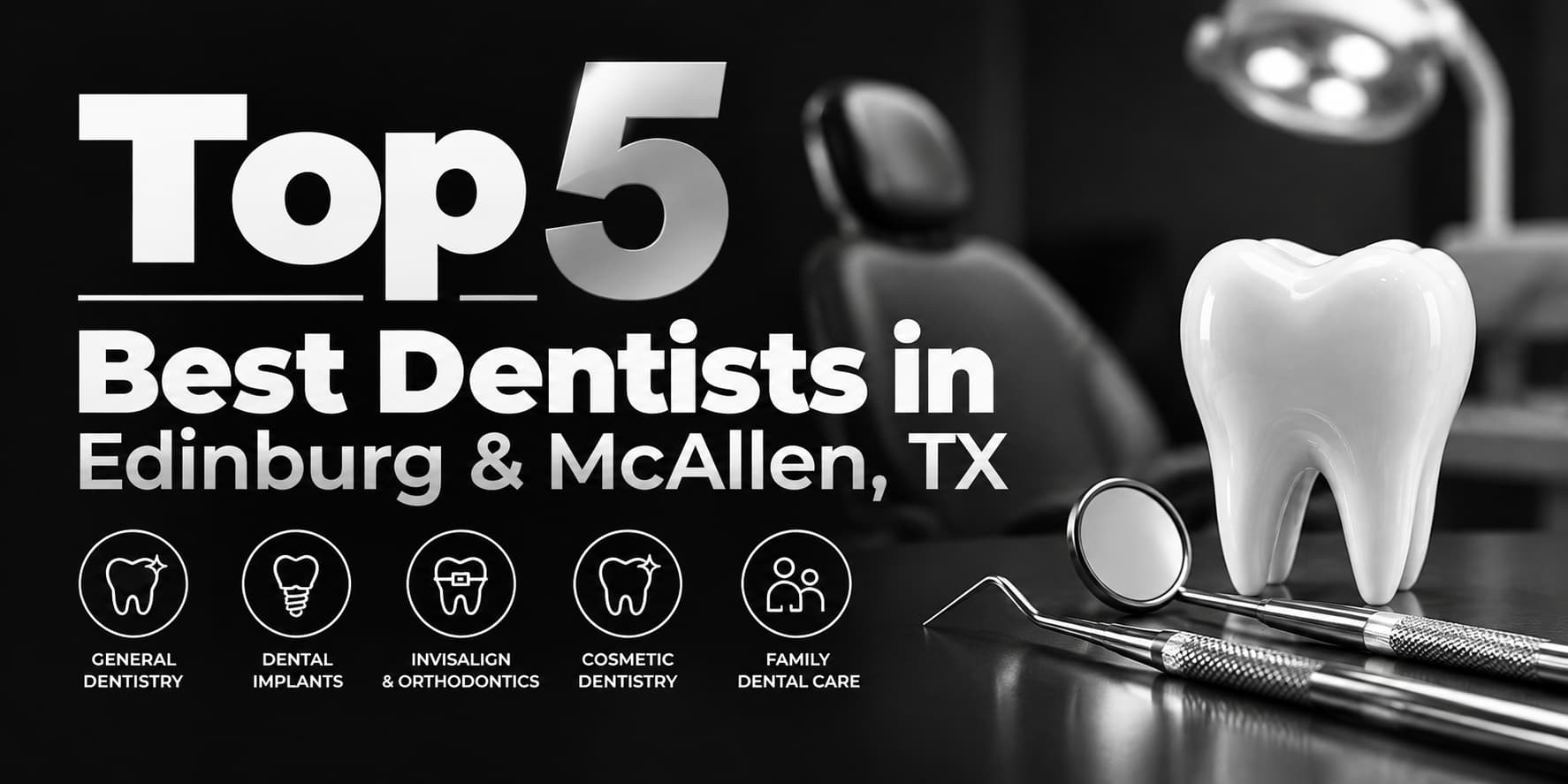 Top 5 Best Dentists in Edinburg & McAllen, TX